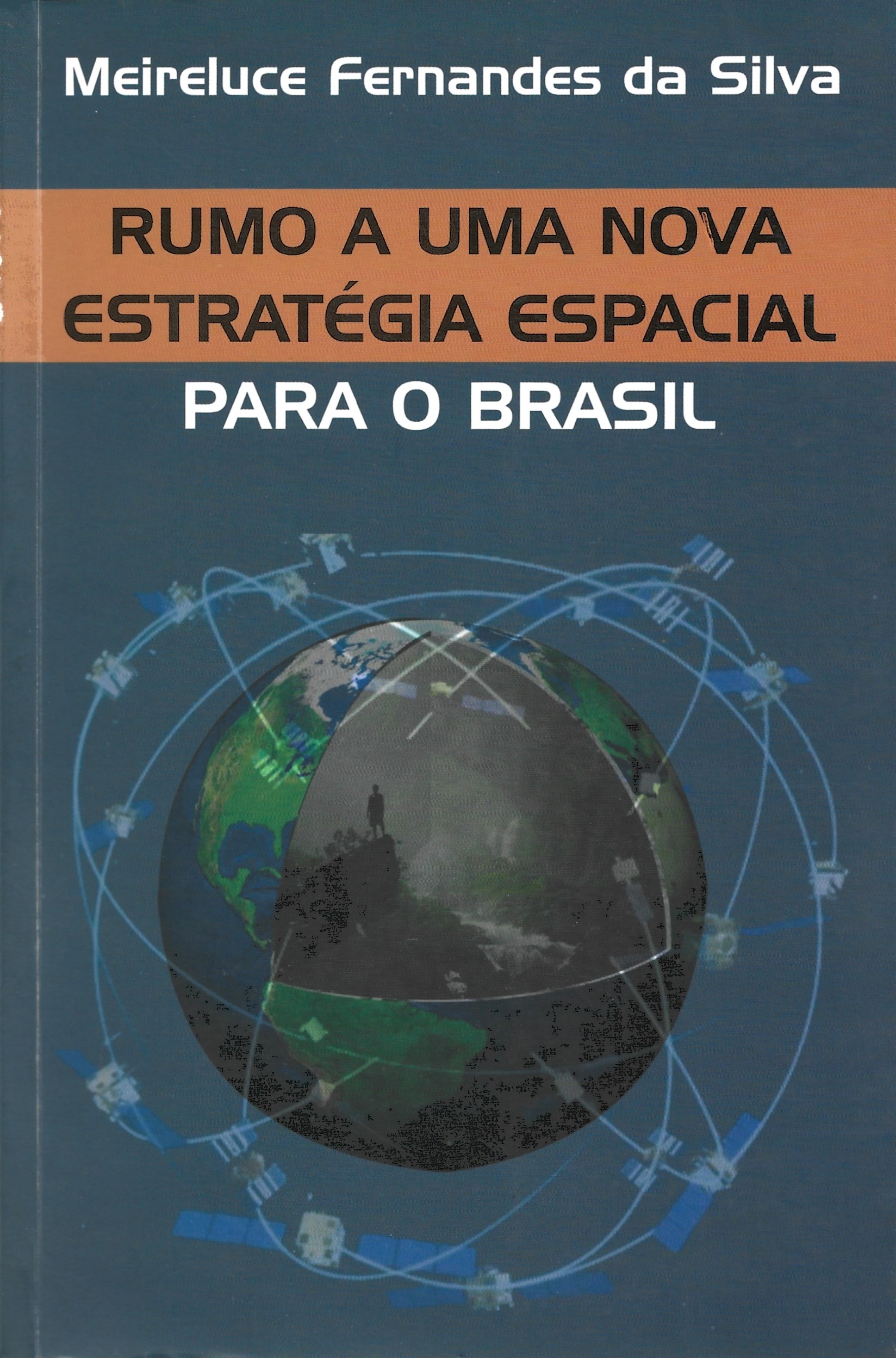 Rumo a uma nova estratégia espacial para o Brasil