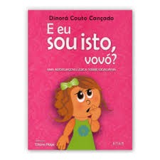 E eu sou isto, vovó?